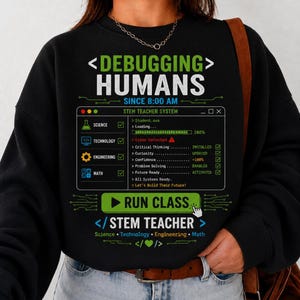 Debugging Humans Since 8:00 AM PNG, STEM Teacher Shirt Design, Coding Teacher Graphic, Science Technology Engineering Math, 3578x4294