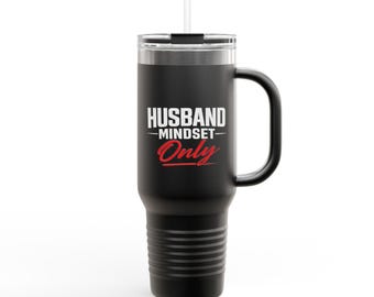 Husband Mindset Only Travel Mug | 40oz Insulated Tumbler