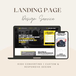 May include: A laptop and smartphone displaying a landing page design service. The screen shows text including "GET OUT OF THE CHAIR, BECOME MORE ENTREPRENEURIAL, AND BUILD YOUR NET WORTH" and "WELCOME TO DENTAL ENTREPRENEURS" with a yellow contact form.