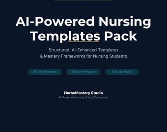AI‑Powered Nursing Templates Pack | 10 Structured Study Tools + 3 Bonuses | Mastery Series | NCLEX Study System | Printable PDF