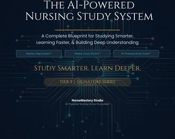 AI‑Powered Nursing Study System | Study Smarter Blueprint + Mastery Map + Weekly Rhythm + AI Prompts | Tier 3 Signature Series PDF
