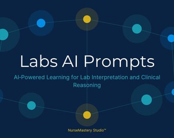 Labs AI Study Prompt Set | NCLEX Reasoning, Schema Maps, Memory Anchors, Exam Simulation | Nursing Student Study Tool