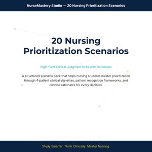 May include: A white educational document titled NurseMastery Studio 20 Nursing Prioritization Scenarios. It features high-yield clinical judgment drills with rationales, 4-patient clinical vignettes, pattern recognition frameworks, and decision rationales.
