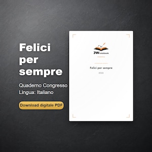 Puede incluir: Una portada de cuaderno digital PDF blanca con el texto Felici per sempre 2026 y un logotipo con un libro abierto y un bolígrafo. El texto Felici per sempre Quaderno Congresso Lingua: Italiano y un botón amarillo Download digitale PDF.
