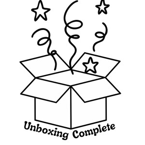 May include: A black and white line art illustration of an open cardboard box with three swirling ribbons and three stars emerging from the top. The text "Unboxing Complete" is printed in a bold, serif font underneath the open box graphic.