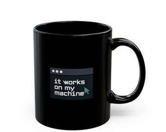 It Works On My Machine Mug, Funny Programmer Gift, Coder Coffee Mug, Software Developer Gift, DevOps Mug, Software Engineer Gift, Tech Mug
