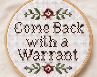Come Back with a Warrant Cross Stitch Pattern