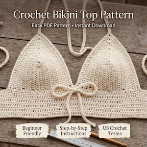 May include: A cream-colored crochet bikini top with triangular cups and a central tie closure. The text reads: Crochet Bikini Top Pattern, Easy PDF Pattern, Instant Download, Beginner Friendly, Step-by-Step Instructions, US Crochet Terms.