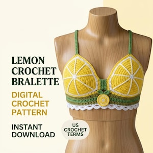 May include: A crochet bralette featuring a yellow and white lemon slice pattern with green accents, thin straps, and a small lemon motif at the center. Text reads: LEMON CROCHET BRALETTE DIGITAL CROCHET PATTERN INSTANT DOWNLOAD US CROCHET TERMS.