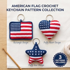May include: Three crochet keychains featuring American flag designs in red, white, and blue. The collection includes a rectangle, a puffy heart, and a star shape, each with a metal ring. Text reads: AMERICAN FLAG CROCHET KEYCHAIN PATTERN COLLECTION.