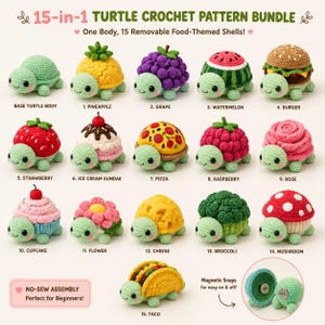 May include: A 15-in-1 turtle crochet pattern bundle featuring a base turtle body and 15 removable food-themed shells including pineapple, grape, watermelon, burger, strawberry, ice cream sundae, pizza, raspberry, rose, cupcake, flower, cheese, broccoli, mushroom, and taco designs with magnetic snaps.