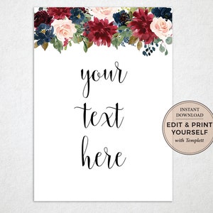 May include: Printable sign with a floral border in shades of burgundy, pink, and blue. The text on the sign reads "your text here". The sign also includes the text "Instant Download Edit & Print Yourself with Templett".