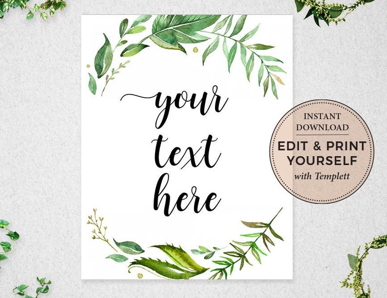 May include: Printable sign with a green watercolor wreath and the text "your text here". The sign also includes the text "Instant Download Edit & Print Yourself with Templett".