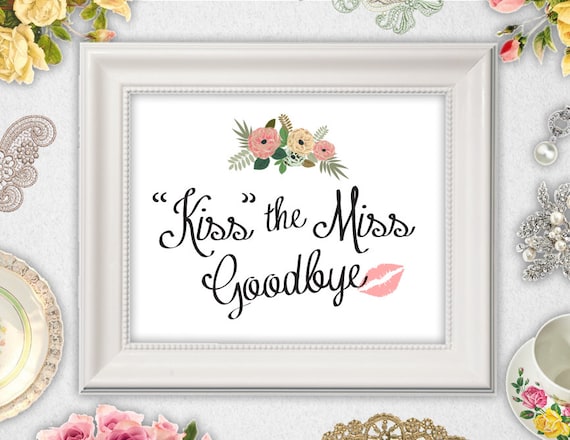 Kiss the Overlook Goodbye Indicator // Prompt Obtain // Printable photograph regarding Kiss the Miss Goodbye Printable called Kiss the Pass up Goodbye Indicator // Fast Down load // Printable