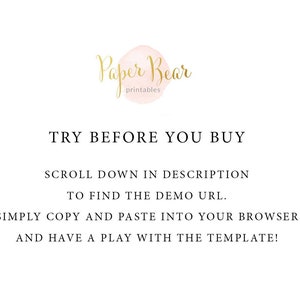 May include: Text on a white background that reads "Paper Bear printables" with a pink watercolor circle behind the text. Below the text is a message that reads "TRY BEFORE YOU BUY SCROLL DOWN IN DESCRIPTION TO FIND THE DEMO URL. SIMPLY COPY AND PASTE INTO YOUR BROWSER AND HAVE A PLAY WITH THE TEMPLATE!"