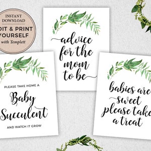 May include: Three printable signs with a green leafy garland design. The first sign says "Please take home a Baby Succulent and watch it grow". The second sign says "Advice for the mom to be". The third sign says "Babies are sweet, please take a treat".