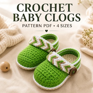 May include: A pair of green crochet baby clogs with a beige and white chevron patterned strap and a brown wooden button on each side. The text CROCHET BABY CLOGS PATTERN PDF 4 SIZES is displayed in dark green letters above the footwear.