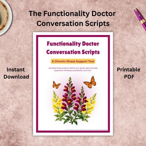 Könnte beinhalten: Ein Dokument mit dem Titel The Functionality Doctor Conversation Scripts, A Chronic Illness Support Tool, mit Text über Arztgespräche, illustriert mit gelben und kastanienbraunen Löwenmäulchen und zwei orangefarbenen Monarchfaltern.