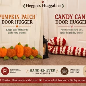 May include: Two hand-knitted door huggers by Heggie's Huggables. The left is a Pumpkin Patch design with orange pumpkins and green leaves. The right is a Candy Cane design with red and white stripes. Both function as draft blockers for doors.