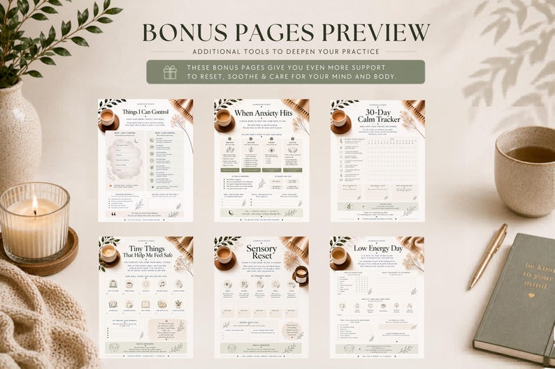 May include: A digital preview of six bonus pages featuring wellness tools. The pages are titled Things I Can Control, When Anxiety Hits, 30-Day Calm Tracker, Tiny Things That Help Me Feel Safe, Sensory Reset, and Low Energy Day, with text and icons.