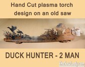 Duck Hunter 2-Man Saw -  (plasma) cut TWO-MAN saw Metal Art | Wall Decor | Recycled Art  - Made to Order - Great gift for hunters!