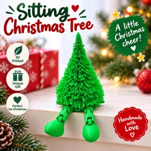 May include: A 3D printed green Christmas tree figurine with articulated legs and feet, sitting on a ledge. The text reads Sitting Christmas Tree, A little Christmas cheer!, 3D Printed, Unique Gift, Perfect for Christmas, and Handmade with Love.