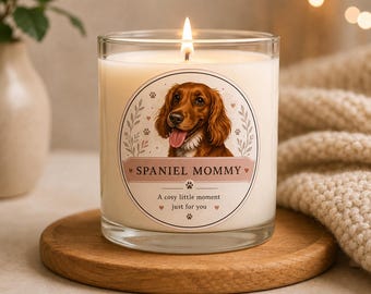 Spaniel Mom Candle | Cocker Spaniel Dog Lover Gift, Soy Wax Home Fragrance