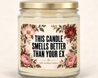This Candle Smells Better Than Your Ex – Funny Breakup Gift, 190ml Soy