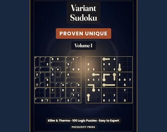 Variant Sudoku Printable PDF | 100 Killer & Thermo Logic Puzzles Easy to Expert | Proven Unique, No Guessing | Instant Download