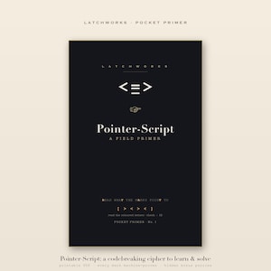 May include: A black rectangular book cover titled Latchworks Pocket Primer Pointer-Script A Field Primer. The cover features white text, a central geometric symbol, a small pointing hand icon, and instructions to read what the marks point to.
