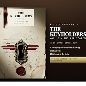 May include: A book titled The Keyholders Vol. I The Application An Encrypted Cipher Hunt featuring a vintage-style paper cover with a dark red ribbon, a metallic keyhole emblem, and a red wax seal. The text includes Latchworks and The Keyholders.