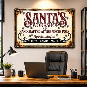 May include: A rectangular metal sign with a distressed cream background and dark red and black text that reads: SANTA'S WORKSHOP, HANDCRAFTED AT THE NORTH POLE, Specializing in TOYS, CANDY, MAGIC. The sign features snowflake accents and dark edges.
