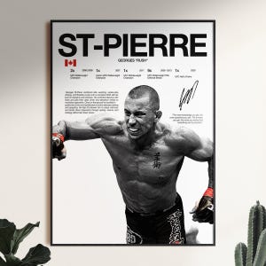 May include: A black and white poster featuring Georges St-Pierre in a fighting stance. The text includes his name, career statistics, a short biography, a quote, and a signature. The Canadian flag icon is displayed near the top left corner.