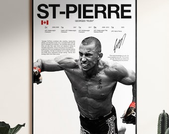 May include: A black and white poster featuring Georges St-Pierre in a fighting stance. The text includes his name, career statistics, a short biography, a quote, and a signature. The Canadian flag icon is displayed near the top left corner.
