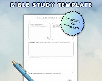 May include: A white F.A.I.T.H. Bible Study Template paper sheet with black text, featuring sections for scripture, prayer, and reflection, accompanied by a blue pen and a circular badge labeled Template for Catholics.
