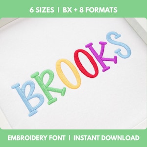 May include: An embroidery font design featuring the name BROOKS stitched in multi-colored thread on a white fabric background. The letters are light blue, green, yellow, red, purple, and light blue. Text reads 6 SIZES | BX + 8 FORMATS and EMBROIDERY FONT | INSTANT DOWNLOAD.