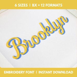 May include: An embroidery design featuring the word Brooklyn in a yellow cursive script with a blue shadow effect on a white fabric background. The top text reads 6 SIZES | BX + 12 FORMATS and the bottom text reads EMBROIDERY FONT | INSTANT DOWNLOAD.