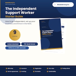 May include: The Independent Support Worker Starter Guide is a digital document featuring a dark blue cover with white and gold text. It includes 9 chapters, covers topics like ABN setup, insurance, and tax basics, and is available as a PDF ebook.