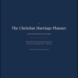 May include: A dark blue planner cover titled The Christian Marriage Planner: A Faith-Centered Guide for Couples. It features the Bible verse 1 Peter 4:8, the subtitle A companion to The Intentional Family Planner, and The Law of Order by Brandon Lough.