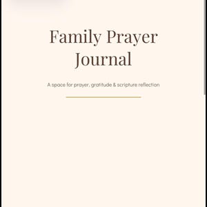 May include: A cream-coloured journal cover with dark brown text reading Family Prayer Journal. Below this, the text reads A space for prayer, gratitude & scripture reflection, followed by a horizontal line. The bottom text reads The Law of Order / Created By Brandon Lough.