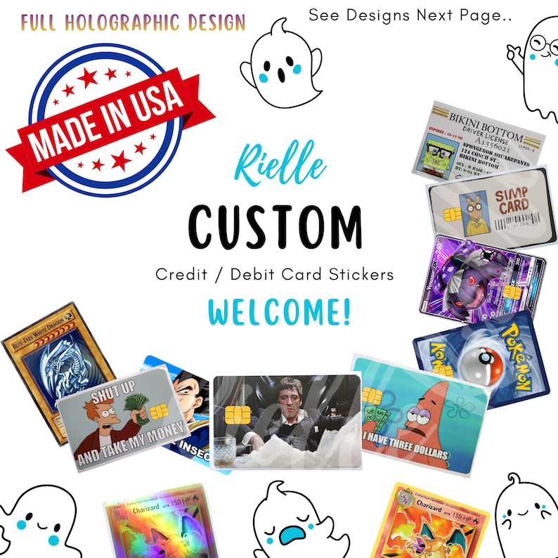 May include: A collection of custom credit and debit card stickers featuring various pop culture designs, including cartoon characters, trading card art, and movie scenes. The display includes text such as Rielle CUSTOM, WELCOME, and FULL HOLOGRAPHIC DESIGN, surrounded by small ghost illustrations.