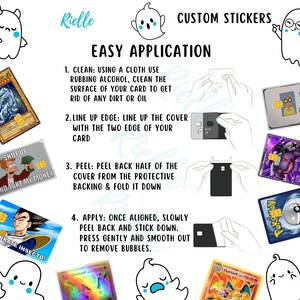 May include: An instructional graphic for custom card stickers featuring four steps: clean, line up edge, peel, and apply. The text includes 'EASY APPLICATION' and detailed instructions. Surrounding the text are various illustrated card designs.