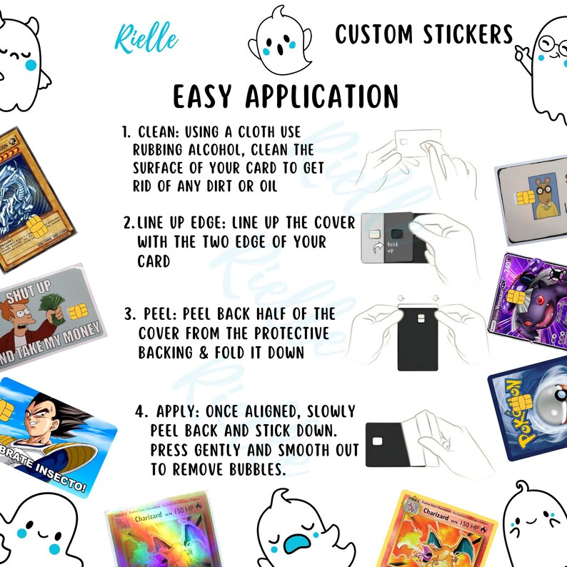 May include: An instructional graphic for custom card stickers featuring four steps: clean, line up edge, peel, and apply. The text includes 'EASY APPLICATION' and detailed instructions. Surrounding the text are various illustrated card designs.