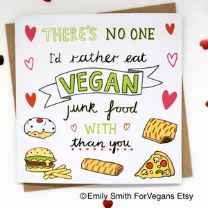 There’s no one I’d rather eat Vegan junk food with than you - Vegan Greetings Card - Eco friendly