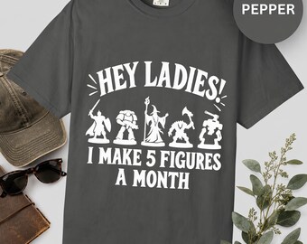 Funny Wargamer T-Shirt, I Make 5 Figures a Month Tee, Geeky Miniature Painter Gift, Nerdy Tabletop RPG Gamer Birthday Present for Him