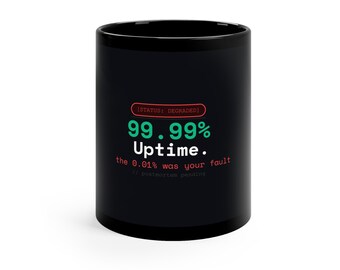 Devops Gift: Status Degraded | Funny Sysadmin Coffee Cup | 99.99% Uptime Mug | Devops Birthday Mug