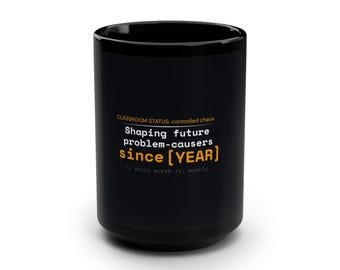 Controlled Classroom Chaos | Funny Educator Gift | Shaping Future Problem-Causers Teacher Mug | Personalized mug for teacher