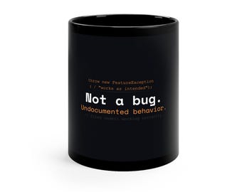 Best Programmer Mug: Feature Exception | Funny Coder Gift | Not a Bug Undocumented Behavior Mug | Mug For Programmer