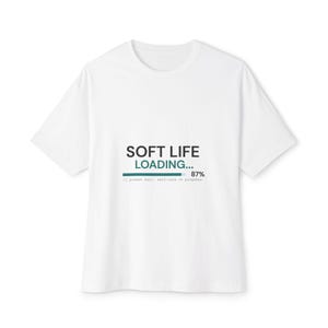 Self Care Girlfriend: Loading | Funny Coder Gift | Soft Life Loading Shirt | Self Care T-Shirt