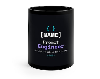 Prompt Engineer Joke | Funny AI Coder Gift | Prompt Engineer Customizable Mug | Personalized Mugs